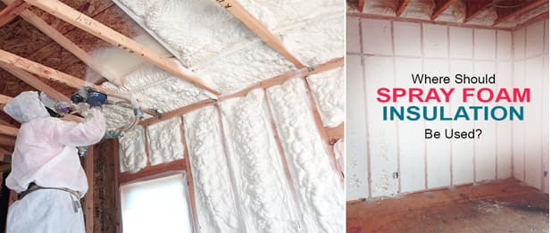Where Should Spray Foam Insulation Be Used