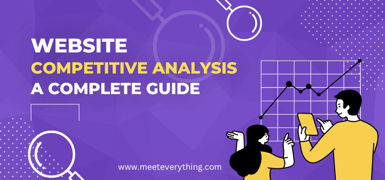 A Complete Guide on Website Competitive Analysis